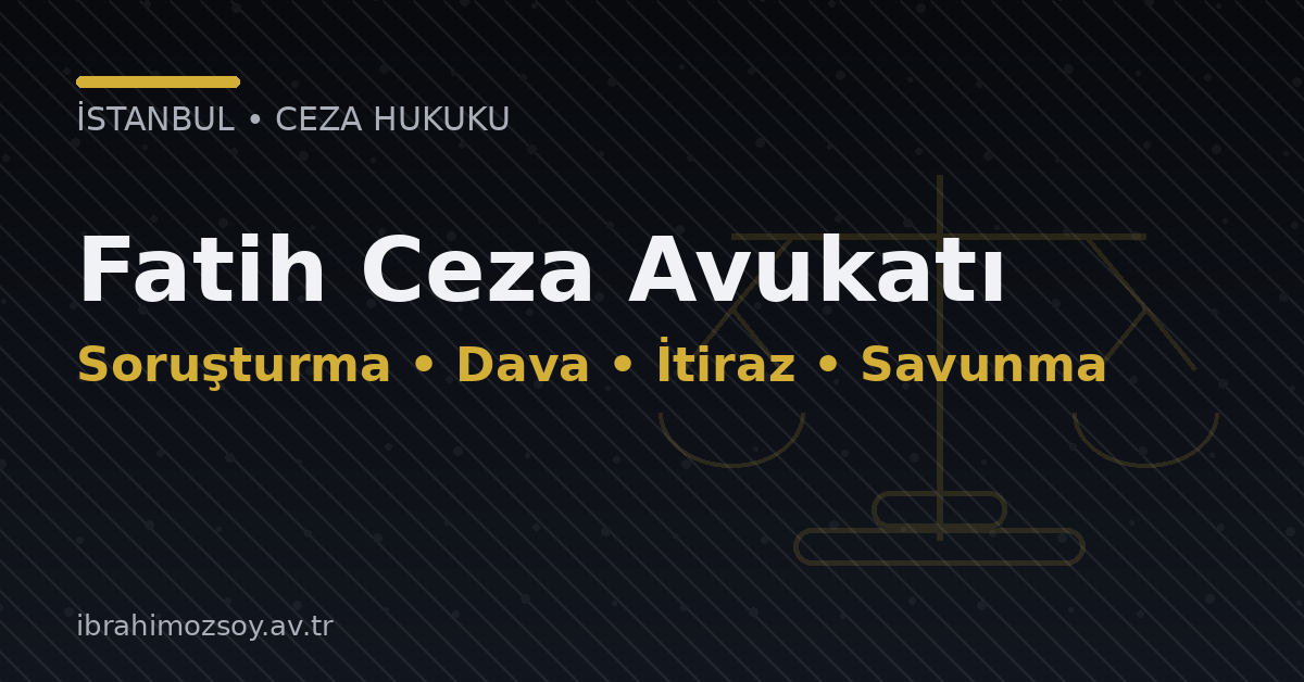 Fatih Ceza Avukatı