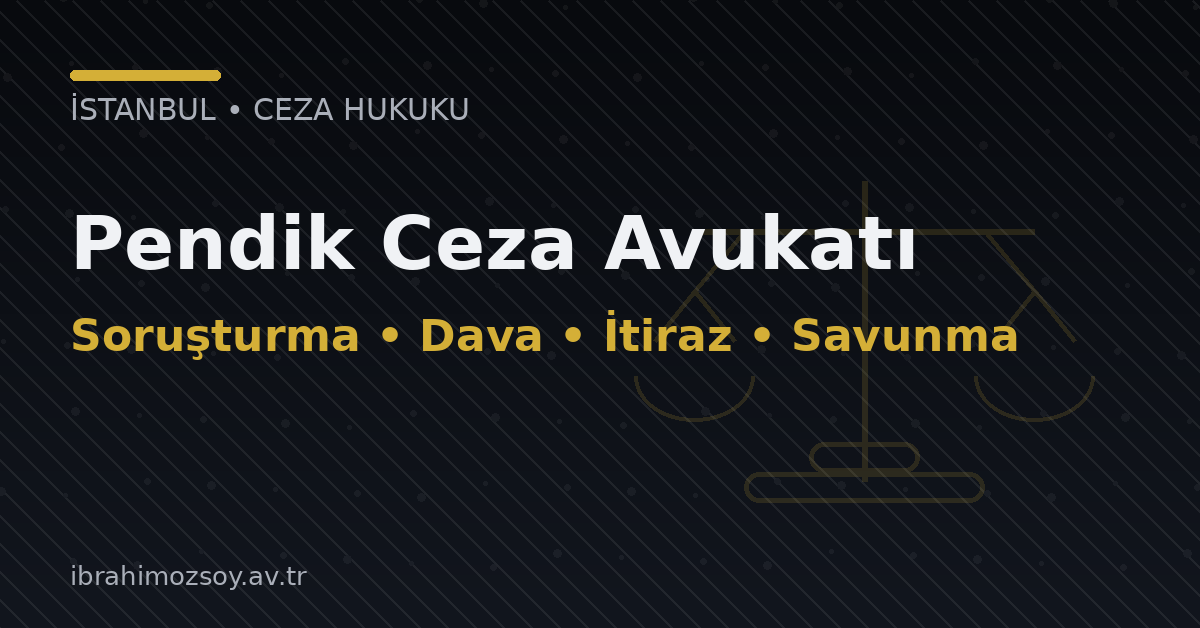 Pendik Ceza Avukatı