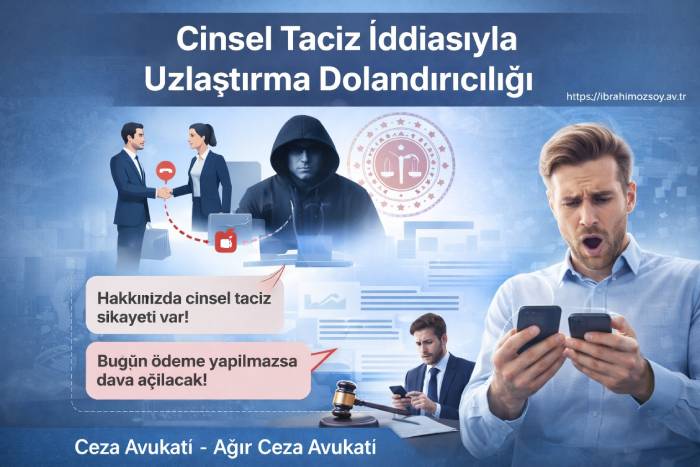 Cinsel Taciz İddiasıyla Uzlaştırma Dolandırıcılığı