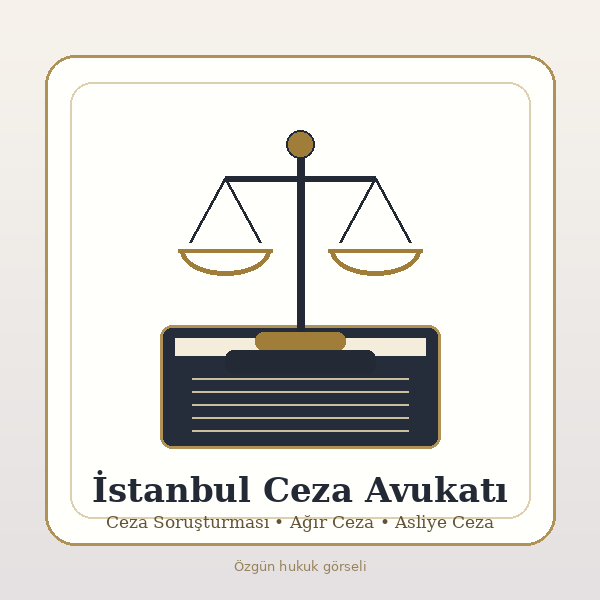 İstanbul Ceza Avukatı